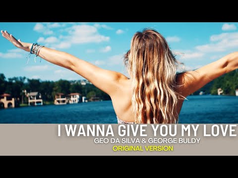 geo da silva & george buldy i wanna give you my love 2025