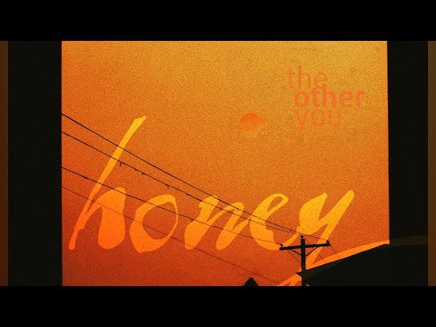 the other you honey